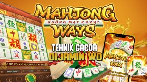 Kelebihan Bermain Mesin Slot Mahjong Ways di Situs Agen Judi Terbaik